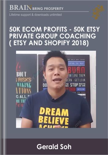 50K ECom Profits – 50K Etsy Private Group Coaching ( Etsy And Shopify 2018) – Gerald Soh