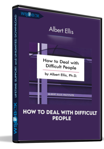 how-to-deal-with-difficult-people-albert-ellis