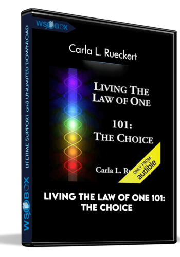 living-the-law-of-one-101-the-choice-carla-l-rueckert