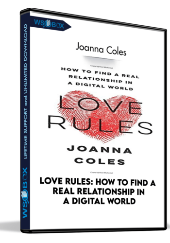 love-rules-how-to-find-a-real-relationship-in-a-digital-world-joanna-coles