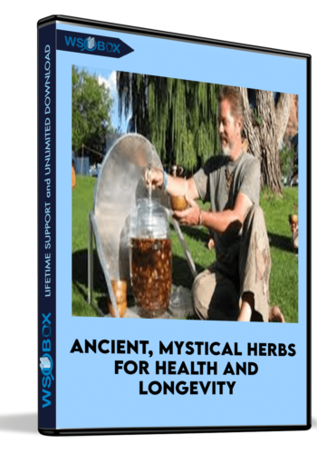 Ancient, Mystical Herbs For Health And Longevity