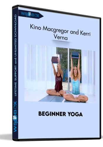 Beginner Yoga - Kino Macgregor and Kerri Verna