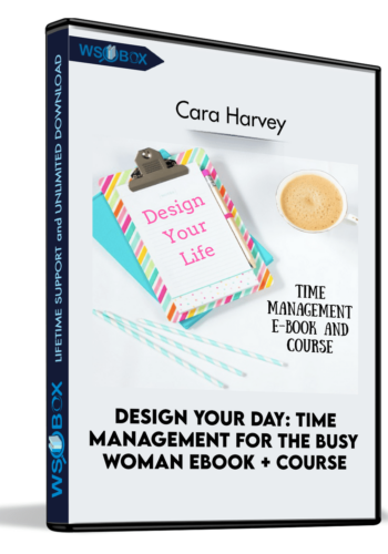 Design Your Day: Time Management for the Busy Woman EBOOK + Course - Cara Harvey