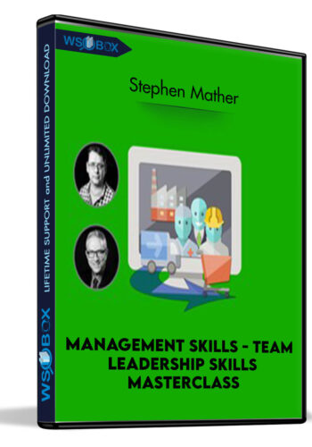 Management Skills - Team Leadership Skills Masterclass - Stephen Mather