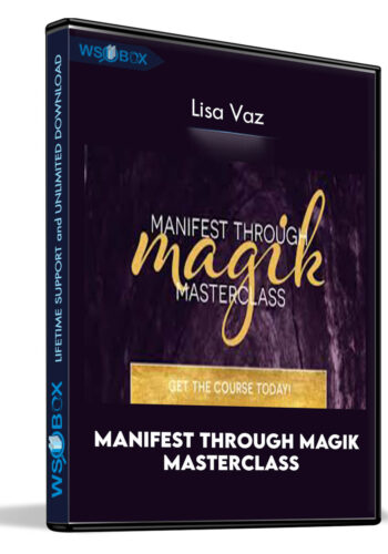 Manifest Through Magik Masterclass - Lisa Vaz