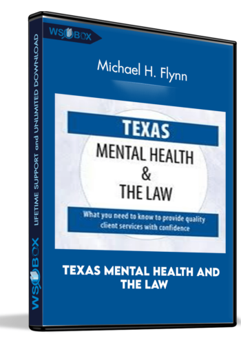 Texas Mental Health And The Law – Michael H. Flynn
