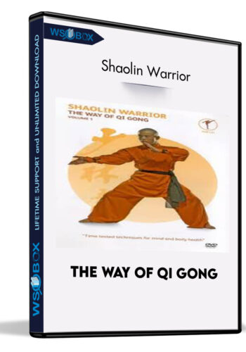 The Way Of Qi Gong – Shaolin Warrior