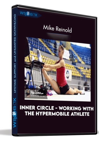 Inner Circle – Working With The Hypermobile Athlete – Mike Reinold