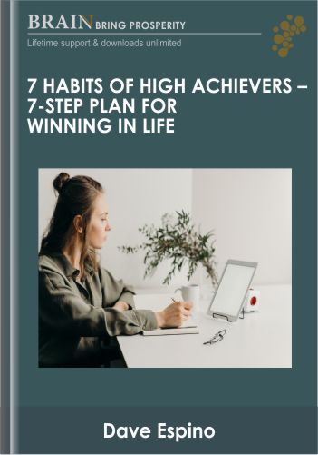 7 Habits Of High Achievers – 7-Step Plan For Winning In Life – Dave Espino