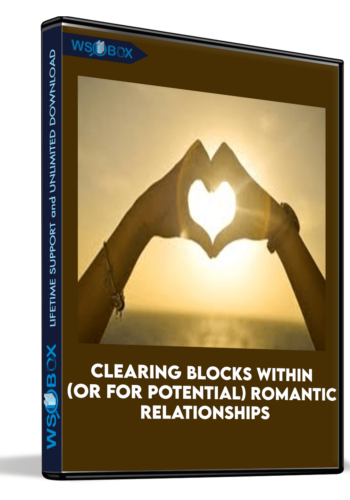 Clearing Blocks within (or for potential) Romantic Relationships