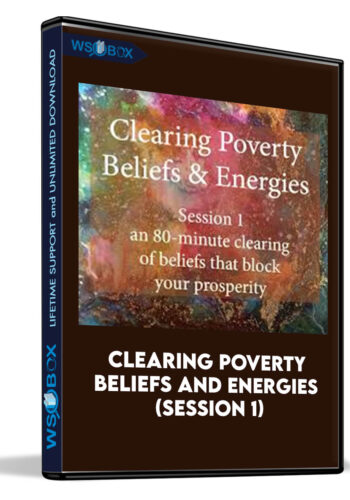 Clearing Poverty Beliefs and Energies (Session 1)