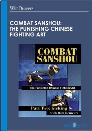 Combat Sanshou: The Punishing Chinese Fighting Art - Wim Demeere