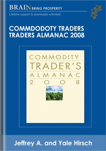 Commdodoty Traders Traders Almanac 2008 – Jeffrey A. And Yale Hirsch