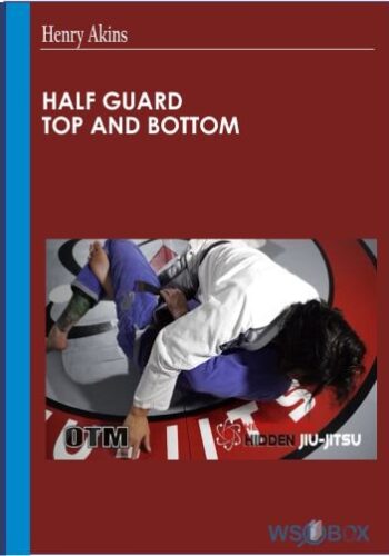 Half Guard Top And Bottom – Henry Akins
