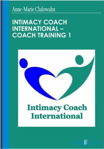 84$. Intimacy Coach International – Coach Training 1 – Anne-Marie Clulow
