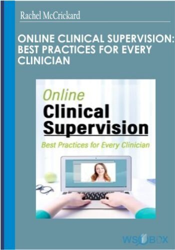 Online Clinical Supervision Best Practices for Every Clinician