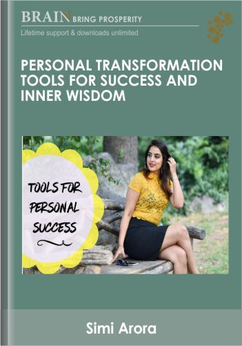 Personal Transformation Tools For Success And Inner Wisdom – Simi Arora