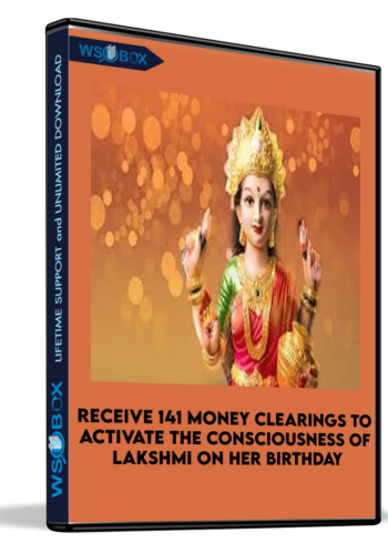 Receive 141 Money Clearings to Activate the Consciousness of Lakshmi on Her Birthday (Originally Recorded December 2019)