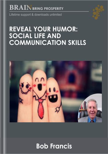 Reveal Your Humor: Social Life And Communication Skills – Bob Francis