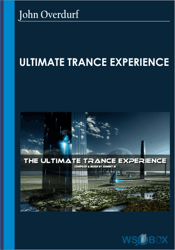 Ultimate Trance Experience – John Overdurf