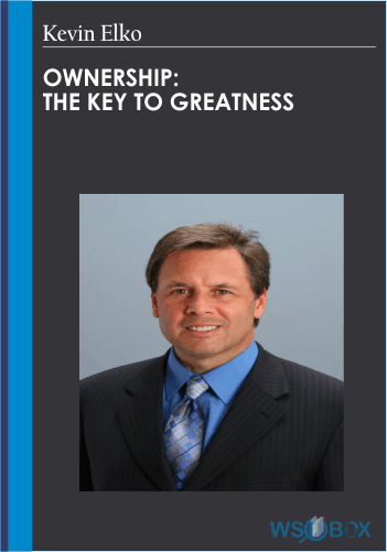 Ownership: The Key To Greatness – Kevin Elko