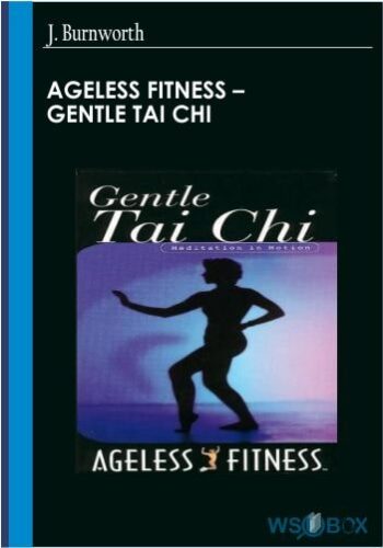 27$. Ageless Fitness – Gentle Tai Chi – J. Burnworth
