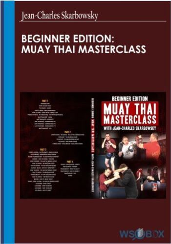 Beginner Edition: Muay Thai Masterclass By Jean-Charles Skarbowsky