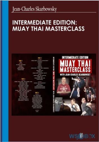 Intermediate Edition: Muay Thai Masterclass By Jean-Charles Skarbowsky