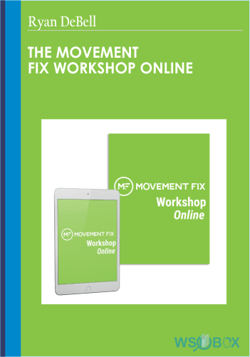 The Movement Fix Workshop Online – Ryan DeBell