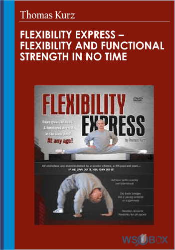 Flexibility Express – Flexibility And Functional Strength In No Time – Thomas Kurz