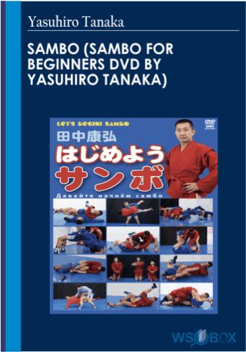 30$. Yasuhiro Tanaka SAMBO SAMBO FOR BEGINNERS DVD BY YASUHIRO TANAKA