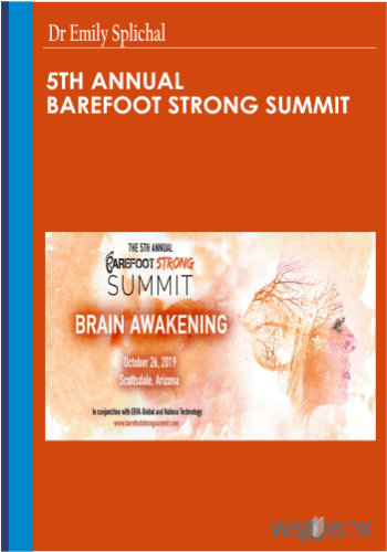 5th Annual Barefoot Strong Summit – Dr Emily Splichal
