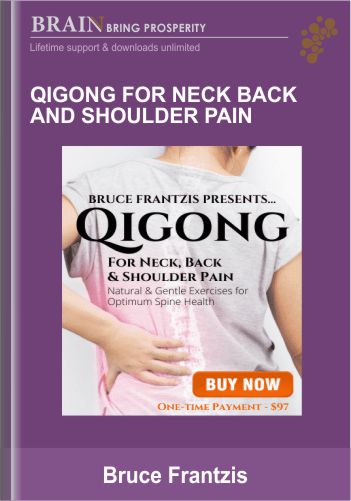 Qigong For Neck Back And Shoulder Pain – Bruce Frantzis