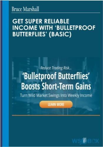 72$. Get Super Reliable Income With Bulletproof Butterflies Basic