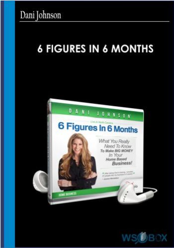 6 Figures In 6 Months – Dani Johnson