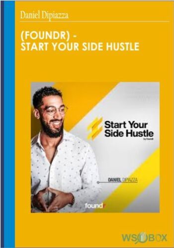 Daniel Dipiazza Foundr - Start Your Side Hustle