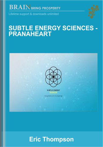 Subtle Energy Sciences – PranaHeart From Eric Thompson – Eric Thompson