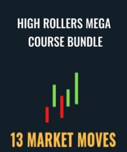 High Rollers Mega Course Bundle – 13 Market Moves