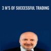 3 M’s Of Successful Trading - Dr. Alexander Elder