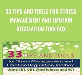 33 Tips and Tools for Stress Management and Emotion Regulation Toolbox - Judy Belmont