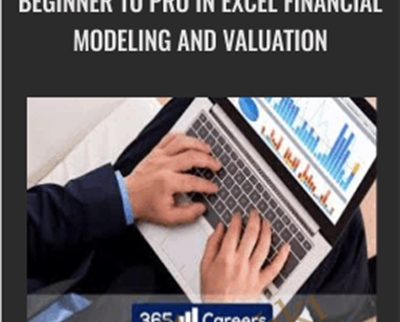 Beginner to Pro in Excel Financial Modeling and Valuation - 365 Careers