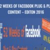 52 Weeks of Facebook Plug & Play Content – Editon 2016 - Alicia Streger