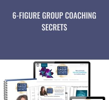 6-Figure Group Coaching Secrets – Kendall SummerHawk