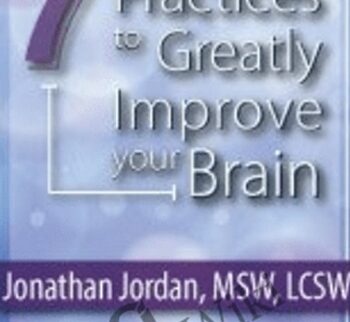 7 Practices to Greatly Improve Your Brain - Jonathan Jordan
