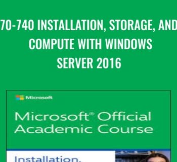 70-740 Installation, Storage, And Compute With Windows Server 2016
