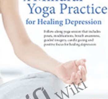 A Mindful Yoga Practice for Healing Depression - Mary NurrieStearns