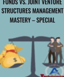 Funds vs. Joint Venture Structures Management Mastery – Special - ACPARE