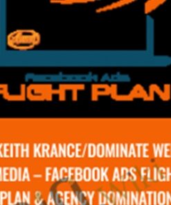 Facebook Ads Flight Plan & Agency Domination - Keith Krance