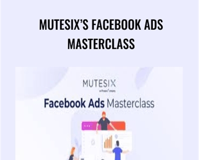 MuteSix’s Facebook Ads Masterclass – AcademySix