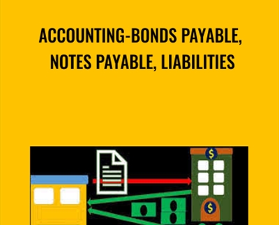 Accounting-Bonds Payable, Notes Payable, Liabilities - Robert Steele